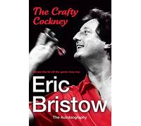 Eric Bristow: The Autobiography: The Crafty Cockney