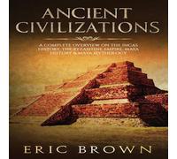 Eric Brown Ancient Civilizations: A Complete Overview On The Incas History Eric Brown Multicolor
