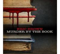 Eric Brown MURDER BY THE BOOK Hardcover Eric Brown Multicolor