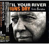 ERIC BURDON - Til Your River Runs Dry
