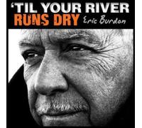 Eric Burdon - Til Your River Runs Dry [New CD]