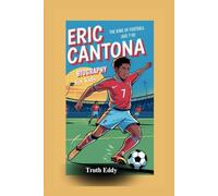 Eric Cantona Biography for Kids: The King of Football