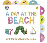 Eric Carle A Day at the Beach with The Very Hungry Caterpillar Board book Book Eric Carle Multicolor