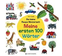 Eric Carle Die kleine Raupe Nimmersatt - Mein ersten 100 Worter (Hardback)