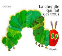 Eric Carle - French: La chenille qui fait des trous