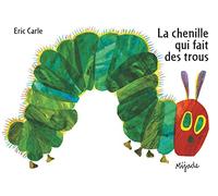 Eric Carle - French: La chenille qui fait des trous