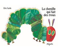 Eric Carle - French: La chenille qui fait des trous