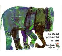 Eric Carle - French: LA Souris Qui Cherche UN Ami by Eric Carle (1997-02-13)