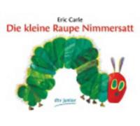 Die Kleine Raupe Nimmerstatt (The Very Hungry Caterpillar German Language Edition / Im Deutsch)