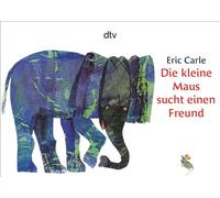 Eric Carle - German: Die kleine Maus sucht einen Freund