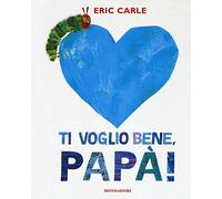 Eric Carle - Italian: Ti voglio bene papa