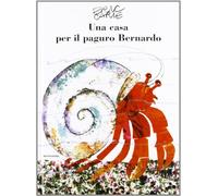 Eric Carle - Italian: Una casa per il paguro Bernardo