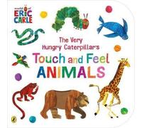 Eric Carle The Very Hungry Caterpillar's Touch & Feel Animals Board book Book Eric Carle Multicolor