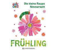 Eric Carle Ulli und Herbert Günt Die kleine Raupe Nimmersatt - Frühl (Paperback)