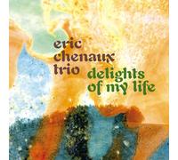 Eric Chenaux Trio – Delights of My Life – CD (2024)