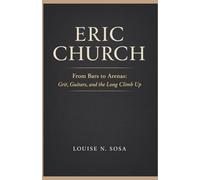 ERIC CHURCH: From Bars to Arenas: Grit, Guitars, and the Long Climb Up