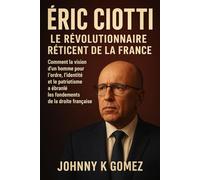 Éric Ciotti, le révolutionnaire réticent de la France: Comment la vision d'un homme pour l'ordre, l'identité et le patriotisme a ébranlé les fondements de la droite française