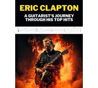 Eric Clapton: A Guitarist's Journey Through His Top Hits