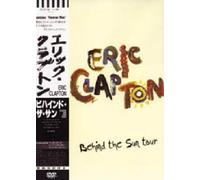 Eric Clapton: Behind The Sun Tour [DVD]