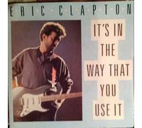 Eric Clapton - Eric Clapton - Its In The Way That You Use It - [7"]