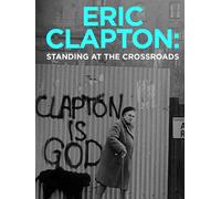Eric Clapton: Standing at the Crossroads