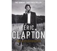 Eric Clapton: The Autobiography by Clapton, Eric (2008) Paperback
