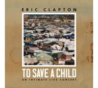 Eric Clapton - To Save A Child An Intimate Live Concert - CD - E1398z