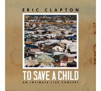 Eric Clapton To Save a Child: An Intimate Live Concert (CD) (US IMPORT)