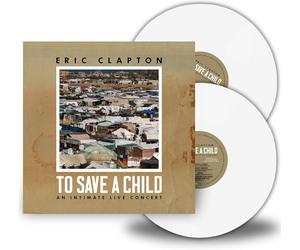 Eric Clapton To Save a Child: An Intimate Live Concert (Vinyl) (US IMPORT)