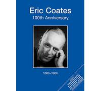 Eric Coates 100th Anniversary (Voice and Piano)