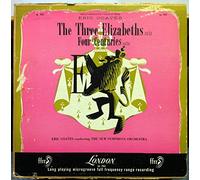 Eric Coates - The Three Elizabeths Suite / Four Centuries Suite