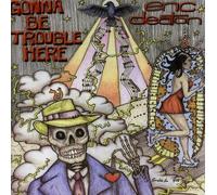 Eric Deaton - Gonna Be Trouble Here