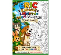 Eric e il Mistero dei Colori Scomparsi: Libro Game con Disegni da Colorare | Avventura Interattiva per Bambini dai 4 ai 10 anni