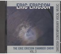 ERIC ERICSON - Swedish Contemporary Vocal Music Vol. 3