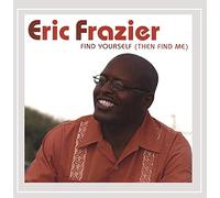 Eric Frazier - FInd Yourself (Then Find Me)