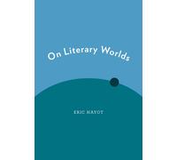 Eric Hayot On Literary Worlds (Paperback)