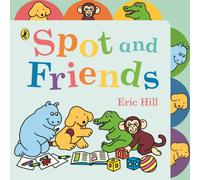 Eric Hill Spot & Friends Board book Book Eric Hill Multicolor