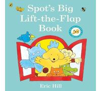 Eric Hill Spot's Big Lift-the-flap Book Board book Eric Hill Multicolor