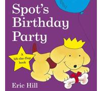 Eric Hill Spot's Birthday Party Board book Book Eric Hill Multicolor