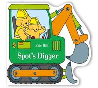 Eric Hill Spot's Digger Board book Book Eric Hill Multicolor