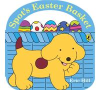 Eric Hill Spot's Easter Basket Board book Book Eric Hill Multicolor