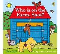 Eric Hill Who is on the Farm, Spot? : a double flap book Board book Eric Hill Multicolor