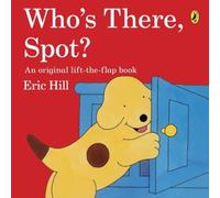 Eric Hill Who's There, Spot? Paperback Book Eric Hill Multicolor