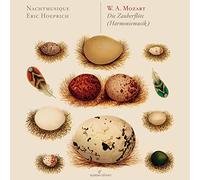 Eric Hoeprich; Nachtmusique - Mozart: Die Zauberflote (Harmoniemusik)