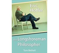 Eric Hoffer: The Longshoreman Philosopher: 616 (Hoover Institution Press Publication (Paperback))
