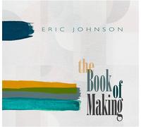 Eric Johnson – The Book of Making – CD – US Import