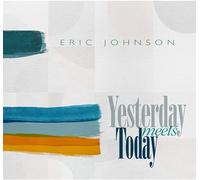 Eric Johnson : Yesterday Meets Today VINYL 12" Album (2023) NEW