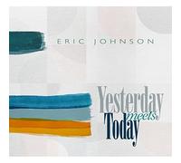 Eric Johnson - Yesterday Meets Today [VINYL]