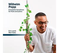 Eric Lamb; Mari Kato - Popp: Complete Sonatinas for Flute and Piano