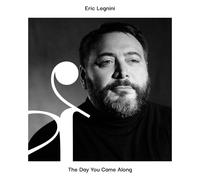 Legnini, Eric - The Day You Came Along